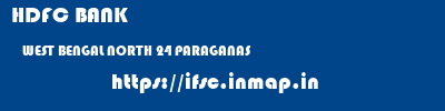 HDFC BANK  WEST BENGAL NORTH 24 PARAGANAS    ifsc code
